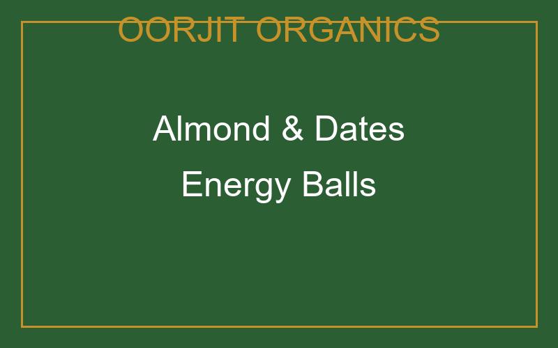 Organic Almond & Dates Energy Balls (No-Bake)